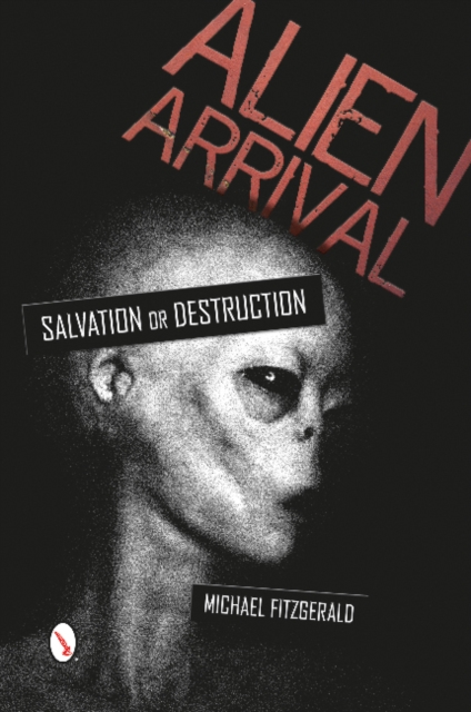 Alien Arrival : Salvation or Destruction, Paperback / softback Book