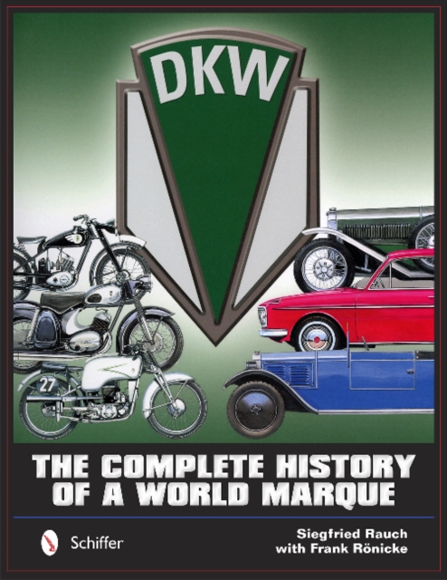 DKW : The Complete History of a World Marque, Hardback Book