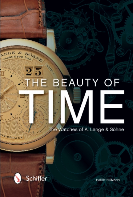 The Beauty of Time : The Watches of A. Lange & Sohne, Hardback Book