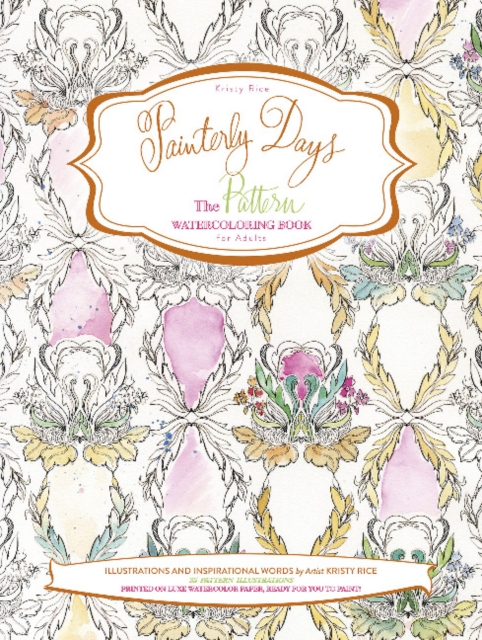 Painterly Days : The Pattern Watercoloring Book for Adults, Paperback / softback Book