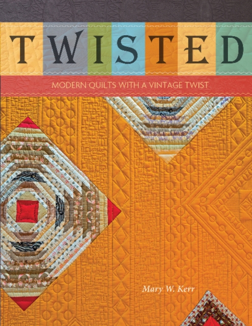 Twisted : Modern Quilts with a Vintage Twist, Paperback / softback Book