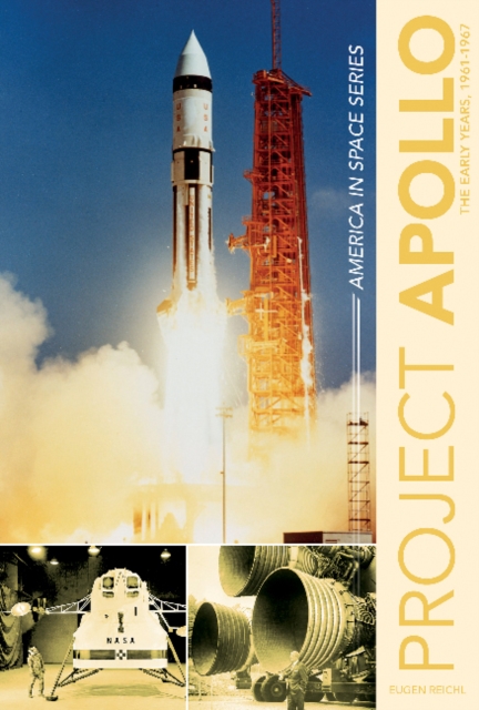 Project Apollo : The Early Years, 1960-1967, Hardback Book