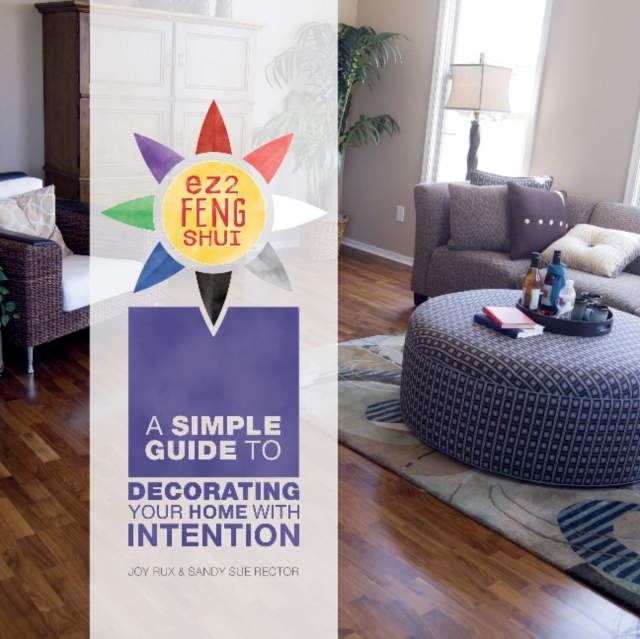 EZ2 Feng Shui : A Simple Guide to Decorating Your Home with Intention, Mixed media product Book