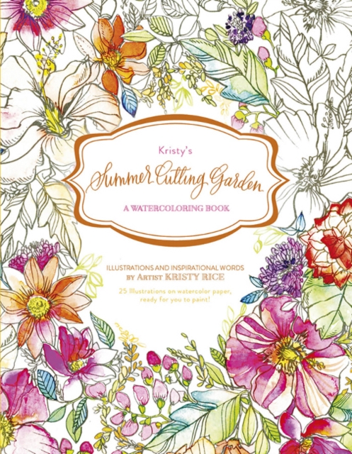 Kristy's Summer Cutting Garden : A Watercoloring Book, Paperback / softback Book