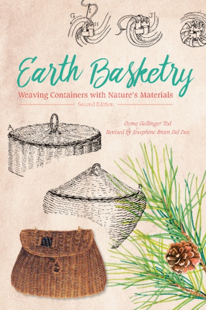 Earth Basketry, 2nd Edition : Weaving Containers with Nature's Materials, Paperback / softback Book