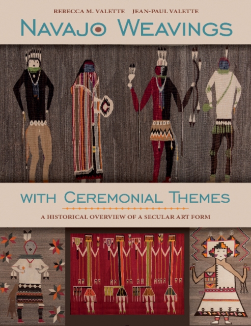 Navajo Weavings with Ceremonial Themes : A Historical Overview of a Secular Art Form, Hardback Book