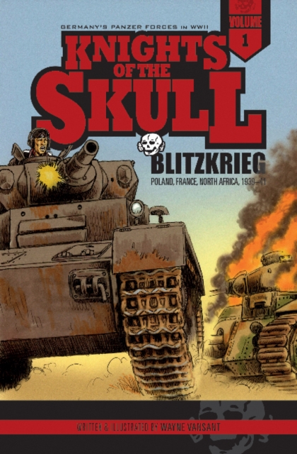 Knights of the Skull, Vol. 1 : Germany's Panzer Forces in WWII, Blitzkrieg: Poland, France, North Africa, 1939–41, Paperback / softback Book