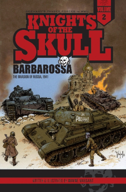 Knights of the Skull, Vol. 2 : Germany's Panzer Forces in WWII, Barbarossa: the Invasion of Russia, 1941, Paperback / softback Book