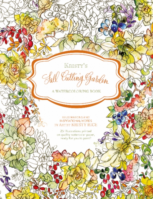 Kristy's Fall Cutting Garden : A Watercoloring Book, Paperback / softback Book