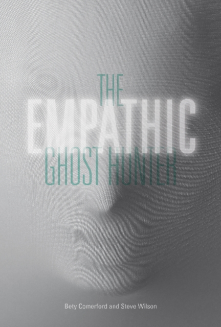 The Empathic Ghost Hunter, Hardback Book