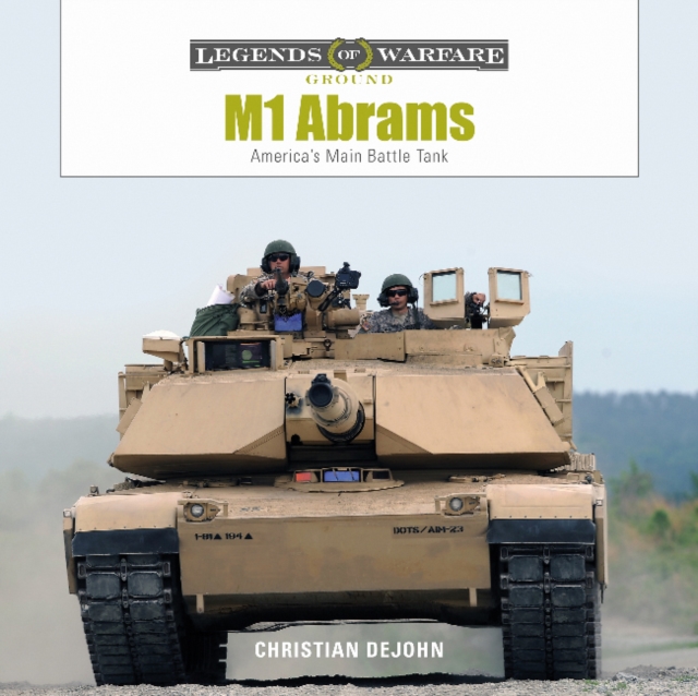 M1 Abrams : America's Main Battle Tank, Hardback Book