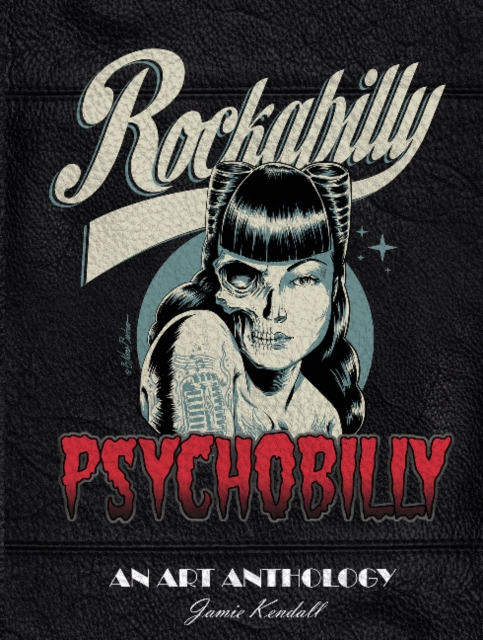 Rockabilly/Psychobilly : An Art Anthology, Hardback Book