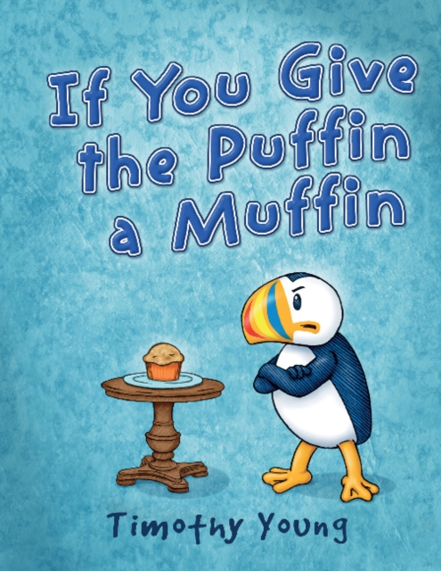 If You Give the Puffin a Muffin, Hardback Book
