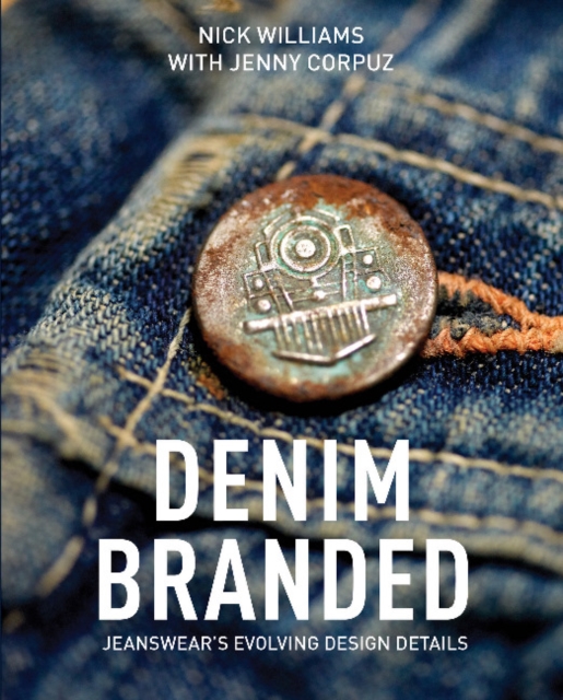 Denim Branded : Jeanswear’s Evolving Design Details, Hardback Book