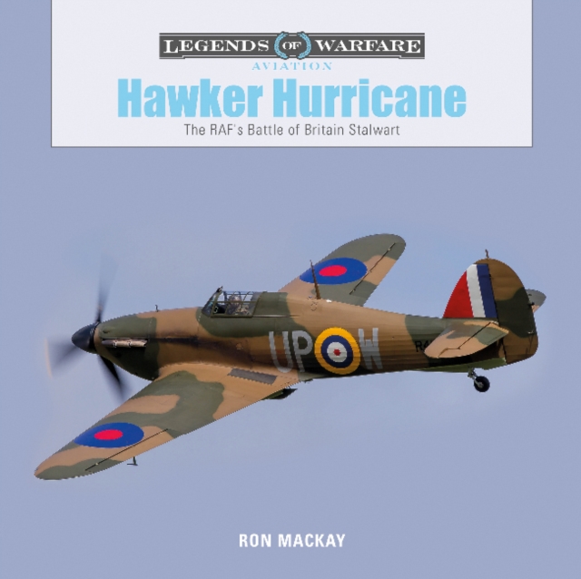 Hawker Hurricane : The RAF's Battle of Britain Stalwart, Hardback Book
