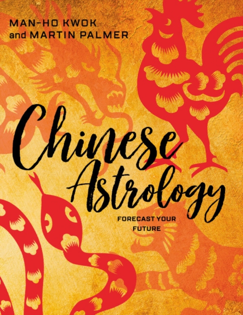 Chinese Astrology : Forecast Your Future, Paperback / softback Book