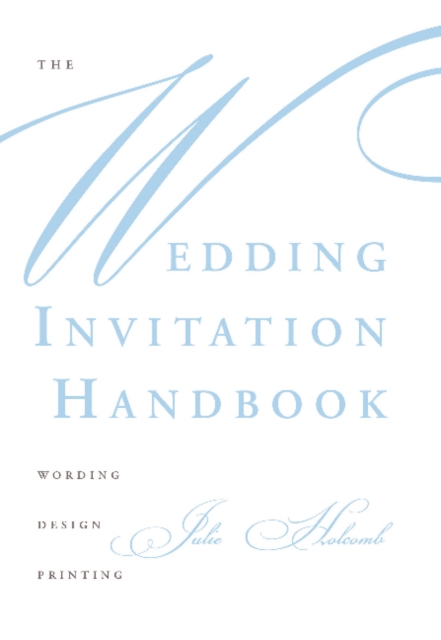 The Wedding Invitation Handbook : Wording, Design, Printing, Paperback / softback Book