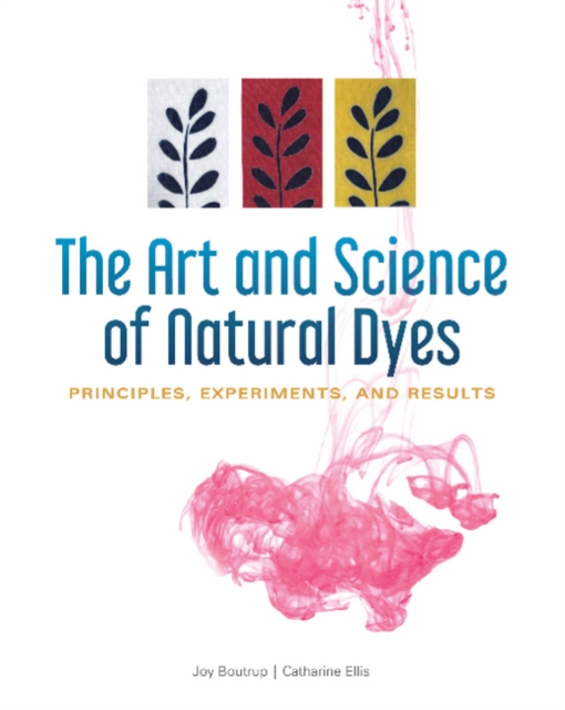 The Art and Science of Natural Dyes : Principles, Experiments, and Results, Spiral bound Book