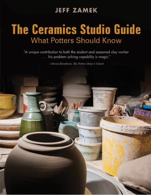 The Ceramics Studio Guide : What Potters Should Know, Paperback / softback Book
