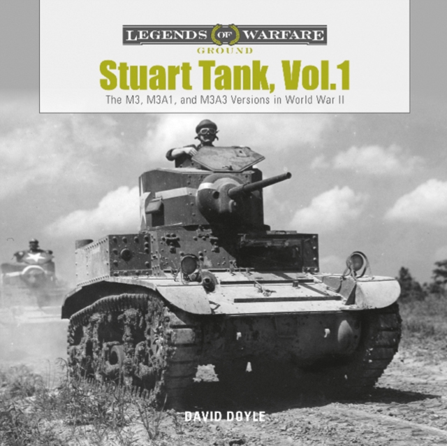 Stuart Tank, Vol. 1 : The M3, M3A1, and M3A3 Versions in World War II, Hardback Book