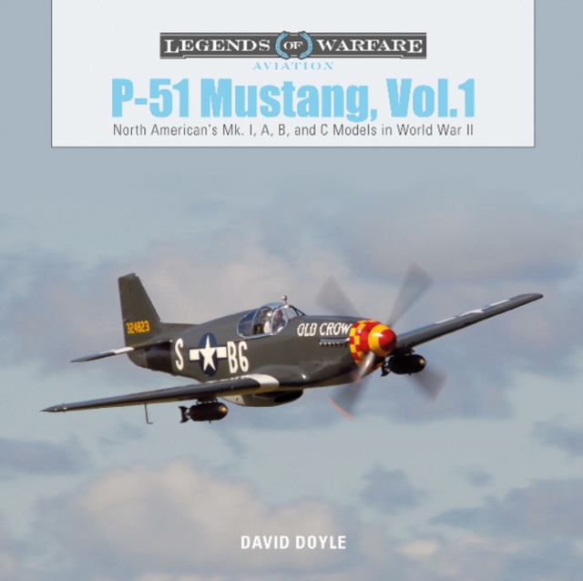 P-51 Mustang, Vol. 1 : North American's Mk. I, A, B, and C Models in World War II, Hardback Book