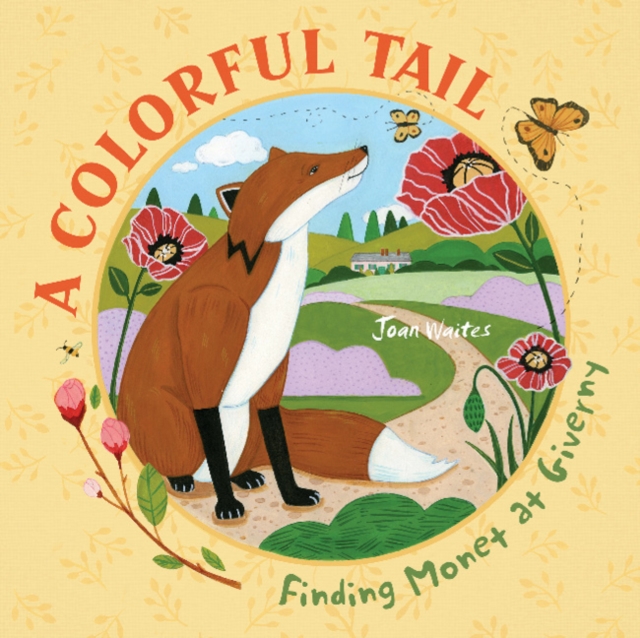 A Colorful Tail : Finding Monet at Giverny, Hardback Book
