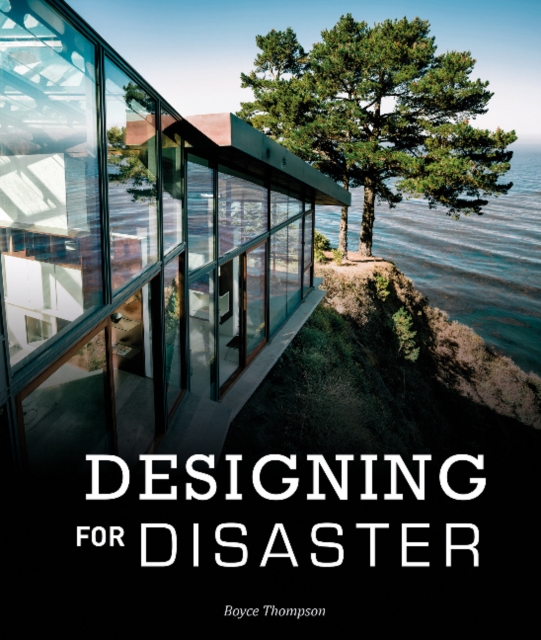 Designing for Disaster : Domestic Architecture in the Era of Climate Change, Hardback Book