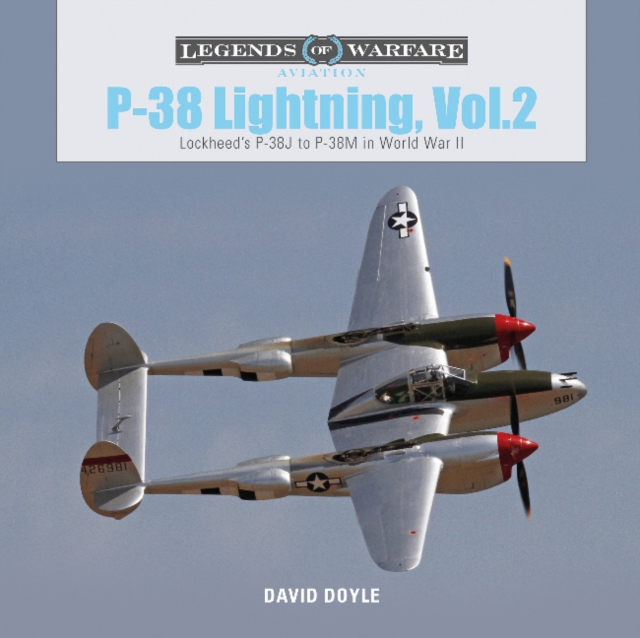 P-38 Lightning Vol. 2 : Lockheed’s P-38J to P-38M in World War II, Hardback Book