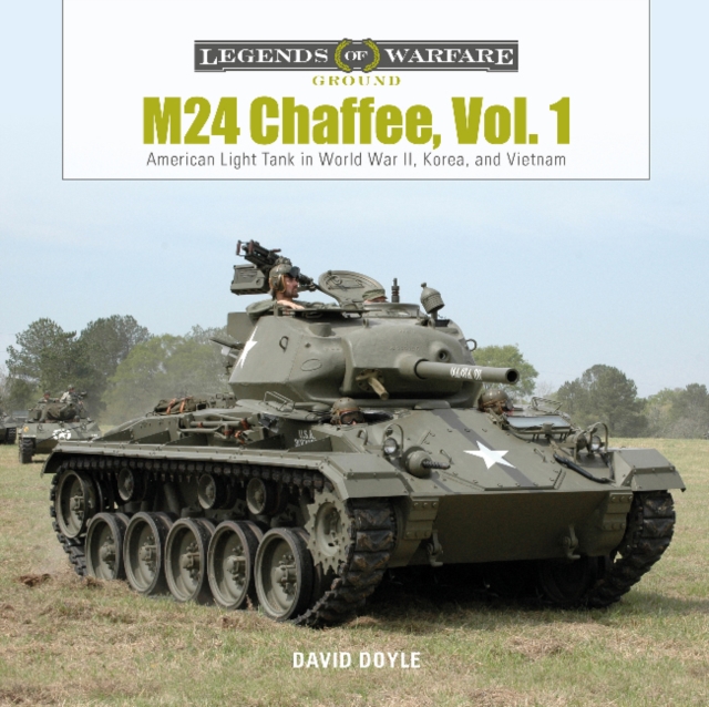 M24 Chaffee, Vol. 1 : American Light Tank in World War II, Korea, and Vietnam, Hardback Book