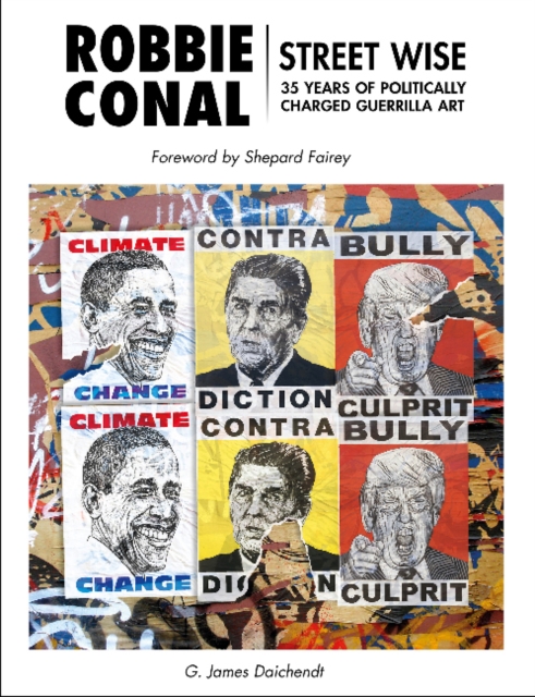 Robbie Conal : Streetwise: 35 Years of Politically Charged Guerrilla Art, Hardback Book