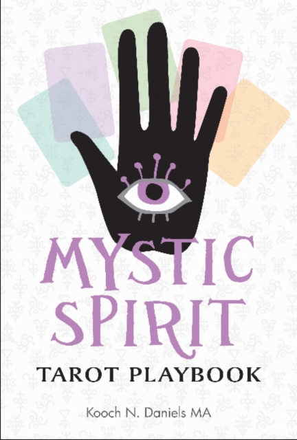 Mystic Spirit Tarot Playbook : The 22 Major Arcana & Development of Your Third Eye, Hardback Book