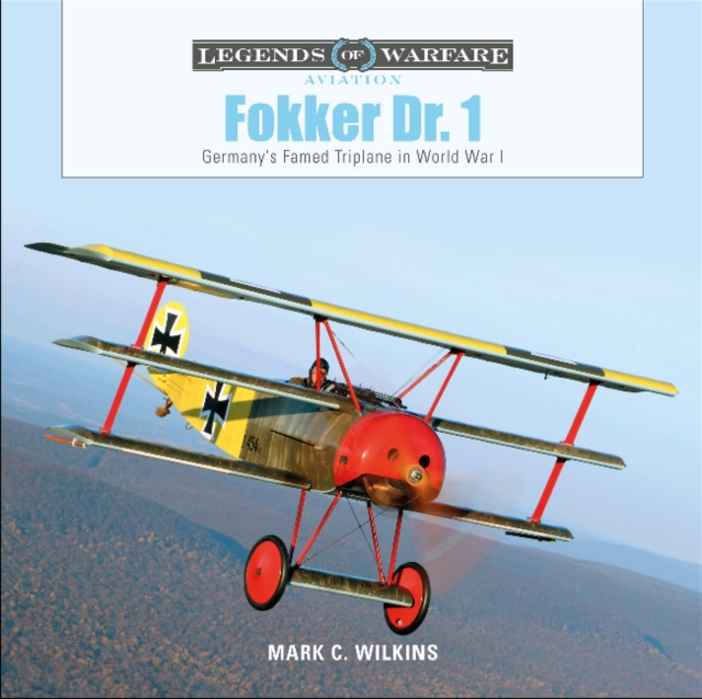 Fokker Dr. 1 : Germany's Famed Triplane in World War I, Hardback Book