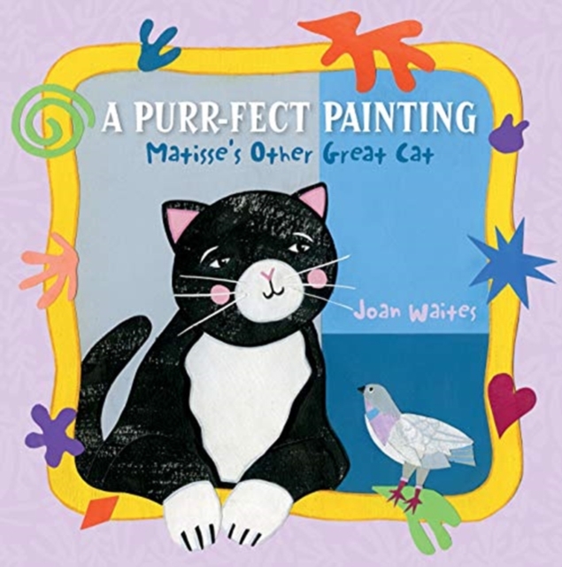 Purr-fect Painting: Matisse's Other Great Cat, Hardback Book