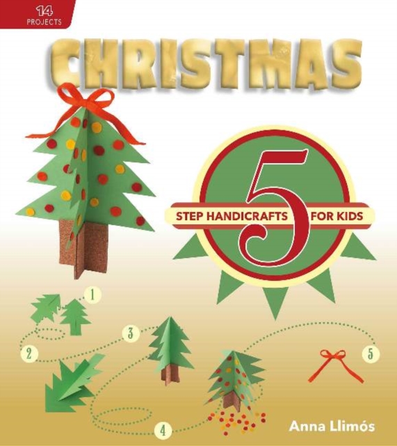 Christmas : 5-Step Handicrafts for Kids, Hardback Book