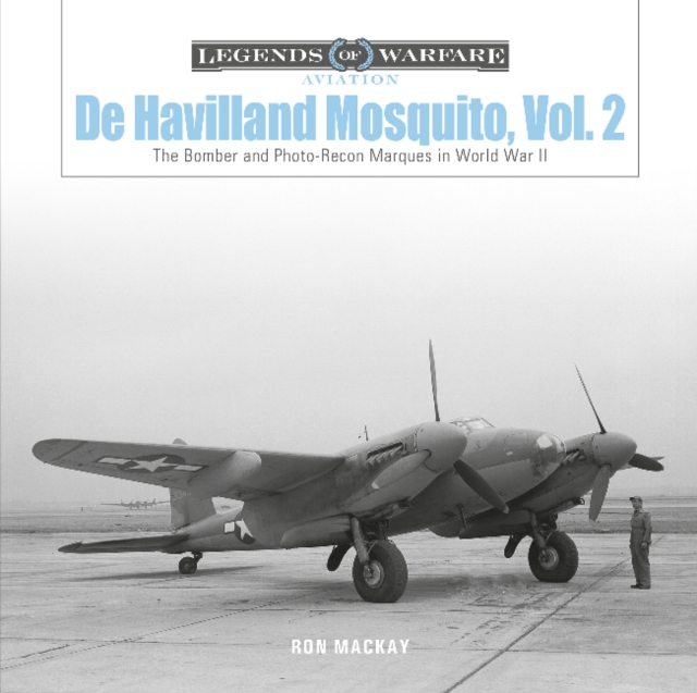 De Havilland Mosquito, Vol. 2 : The Bomber and Photo-Recon Marques in World War II, Hardback Book