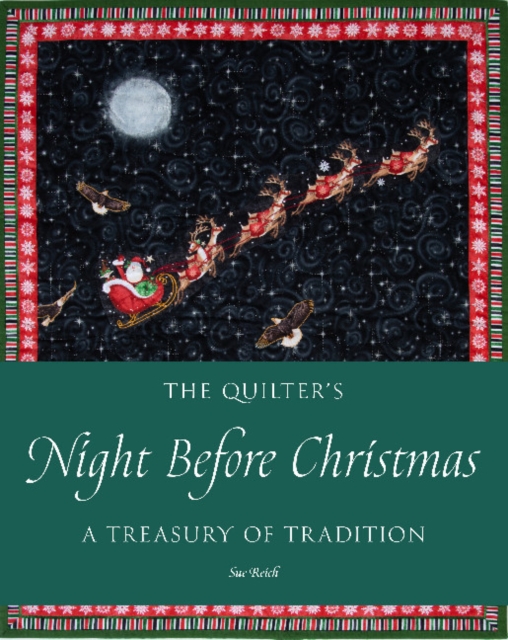 The Quilter's Night Before Christmas : A Treasury of Tradition, Hardback Book