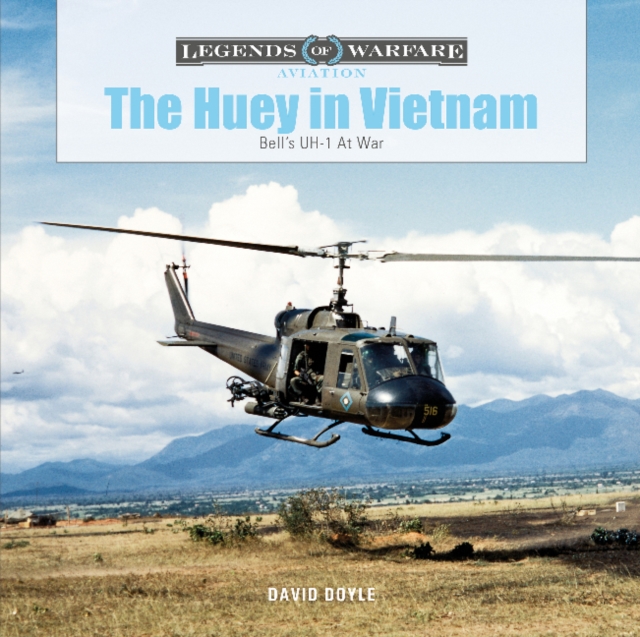 The Huey in Vietnam : Bell’s UH-1 at War, Hardback Book