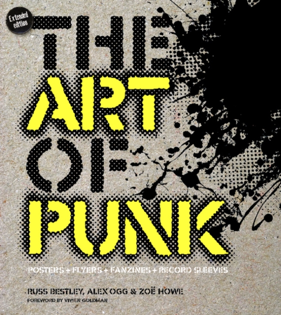 The Art of Punk : Posters + Flyers + Fanzines + Record Sleeves, Hardback Book