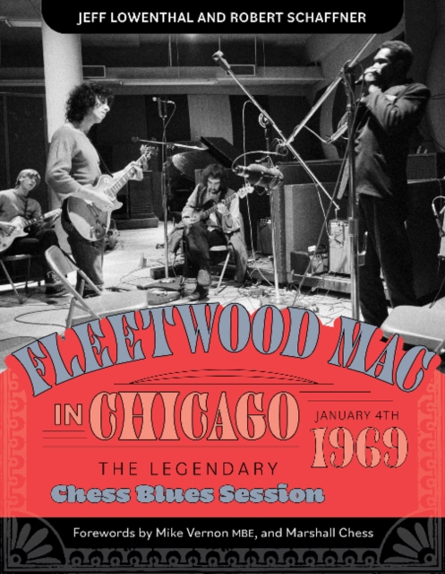 Fleetwood Mac in Chicago : The Legendary Chess Blues Session, January 4, 1969, Hardback Book