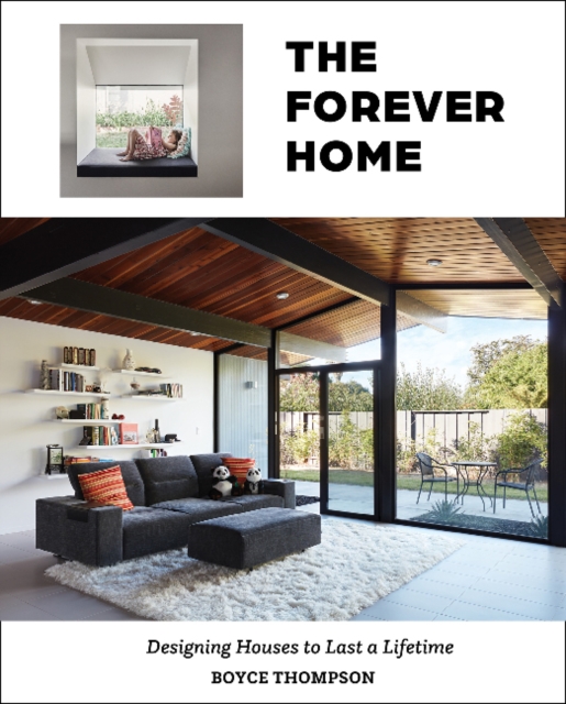 The Forever Home : Designing Houses to Last a Lifetime, Hardback Book
