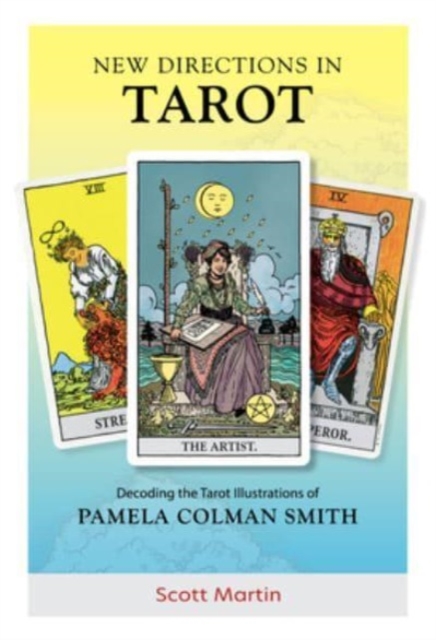 New Directions in Tarot : Decoding the Tarot Illustrations of Pamela Colman Smith, Hardback Book