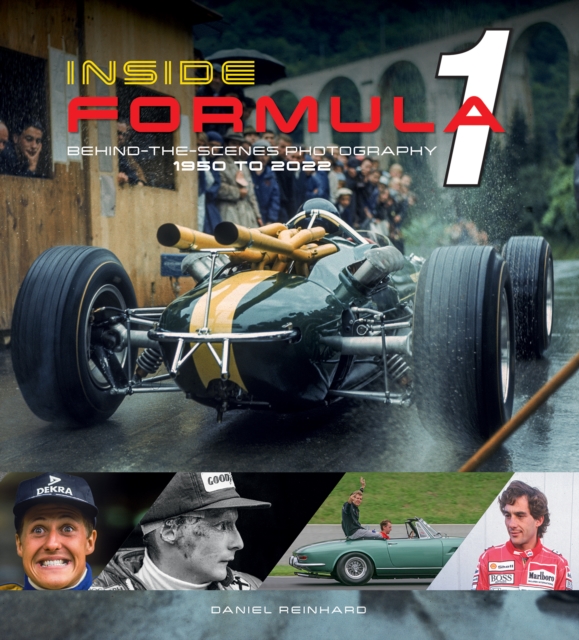 Inside Formula 1 : Behind-the-Scenes Photography, 1950–2022, Hardback Book