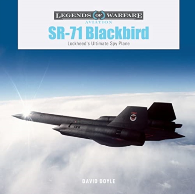 SR-71 Blackbird : Lockheed's Ultimate Spy Plane, Hardback Book