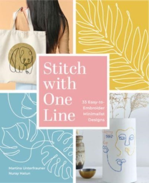 Stitch with One Line : 33 Easy-to-Embroider Minimalist Designs, Hardback Book