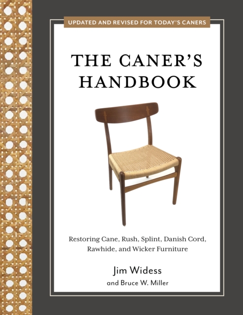 The Caner's Handbook : Restoring Cane, Rush, Splint, Danish Cord, Rawhide, and Wicker Furniture, Paperback / softback Book
