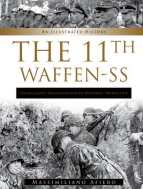 11th Waffen-SS Freiwilligen Panzergrenadier Division “Nordland” : An Illustrated History, Hardback Book