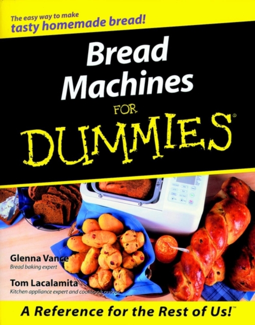 Bread Machines For Dummies, Paperback / softback Book