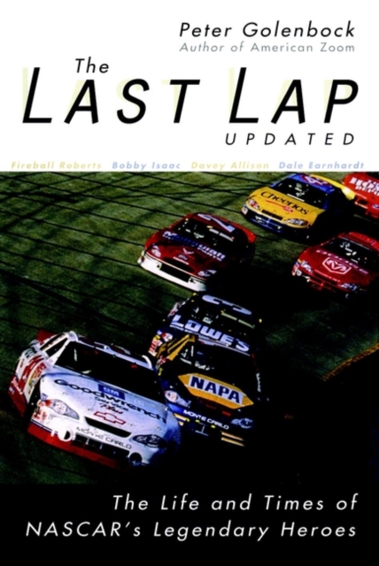 The Last Lap : The Life and Times of NASCAR's Legendary Heroes, Hardback Book
