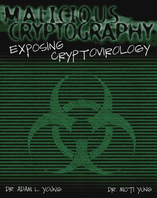 Malicious Cryptography : Exposing Cryptovirology, PDF eBook