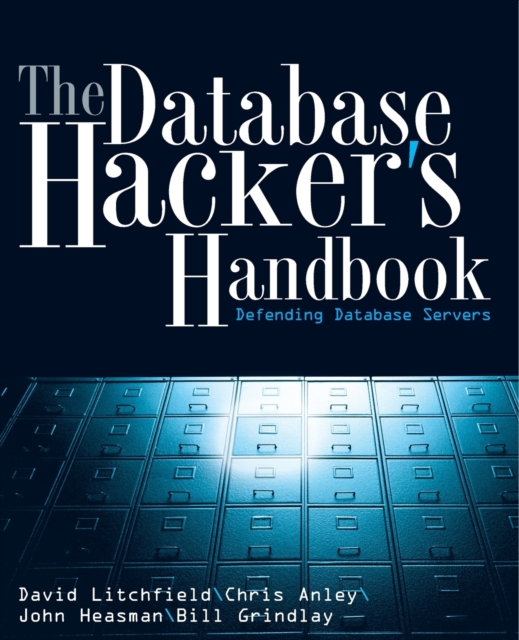 The Database Hacker's Handbook : Defending Database Servers, Paperback / softback Book
